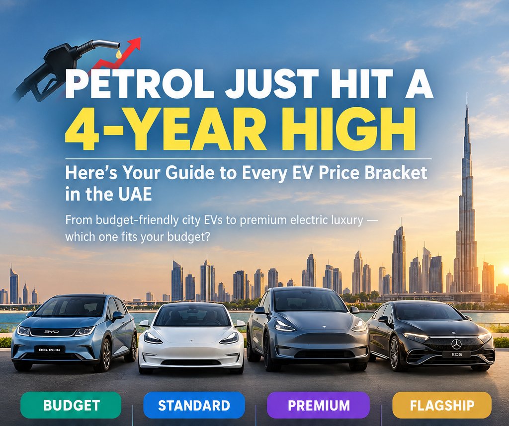 Petrol Just Hit a 4-Year High — Here's Your Guide to Every EV Price Bracket in the UAE